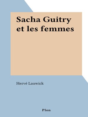 cover image of Sacha Guitry et les femmes